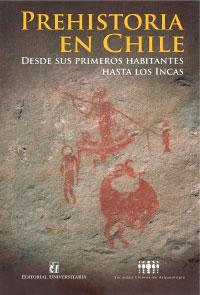 Prehistoria en Chile: Desde sus primeros habitantes hasta los incas
