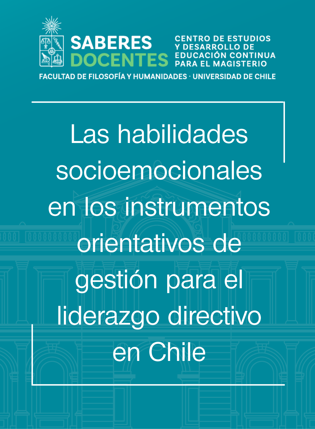 Las habilidades socioemocionales en los instrumentos orientativos de  gestión para el liderazgo directivo en Chile. - Facultad de Ciencias  Sociales - Universidad de Chile
