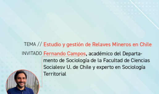 Podcast “Bitácora Social” vuelve con entrevista acerca del Estudio y gestión de Relaves Mineros en el país.