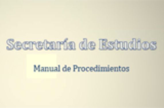 Nueva versión de Manual de Procedimientos de Secretaría de Estudios
