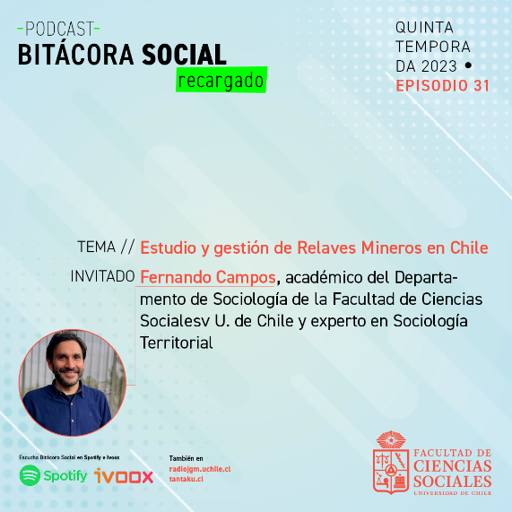 Podcast “Bitácora Social” vuelve con entrevista acerca del Estudio y gestión de Relaves Mineros en el país.